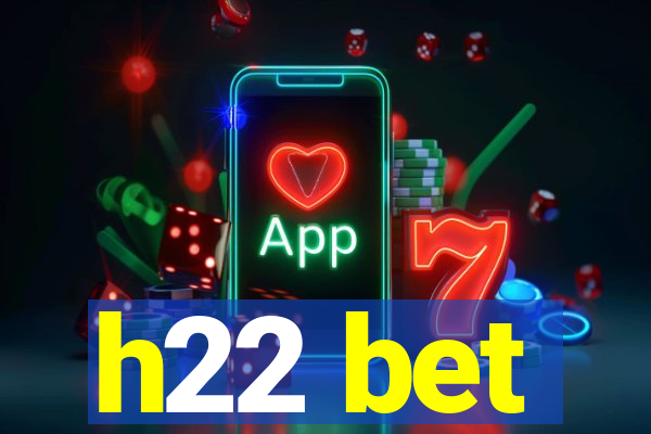 h22 bet